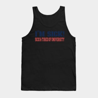 TIRED OF UNIVERSITY Tank Top